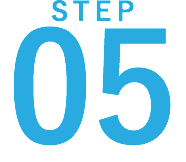 STEP
05